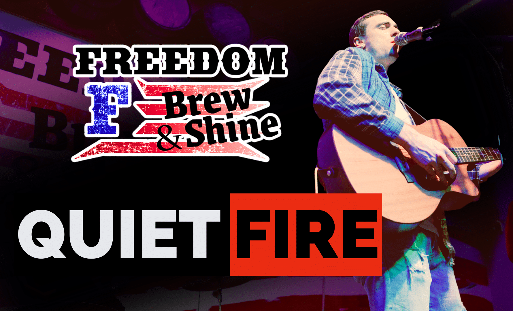 Quiet Fire @ Freedom Brew & Shine