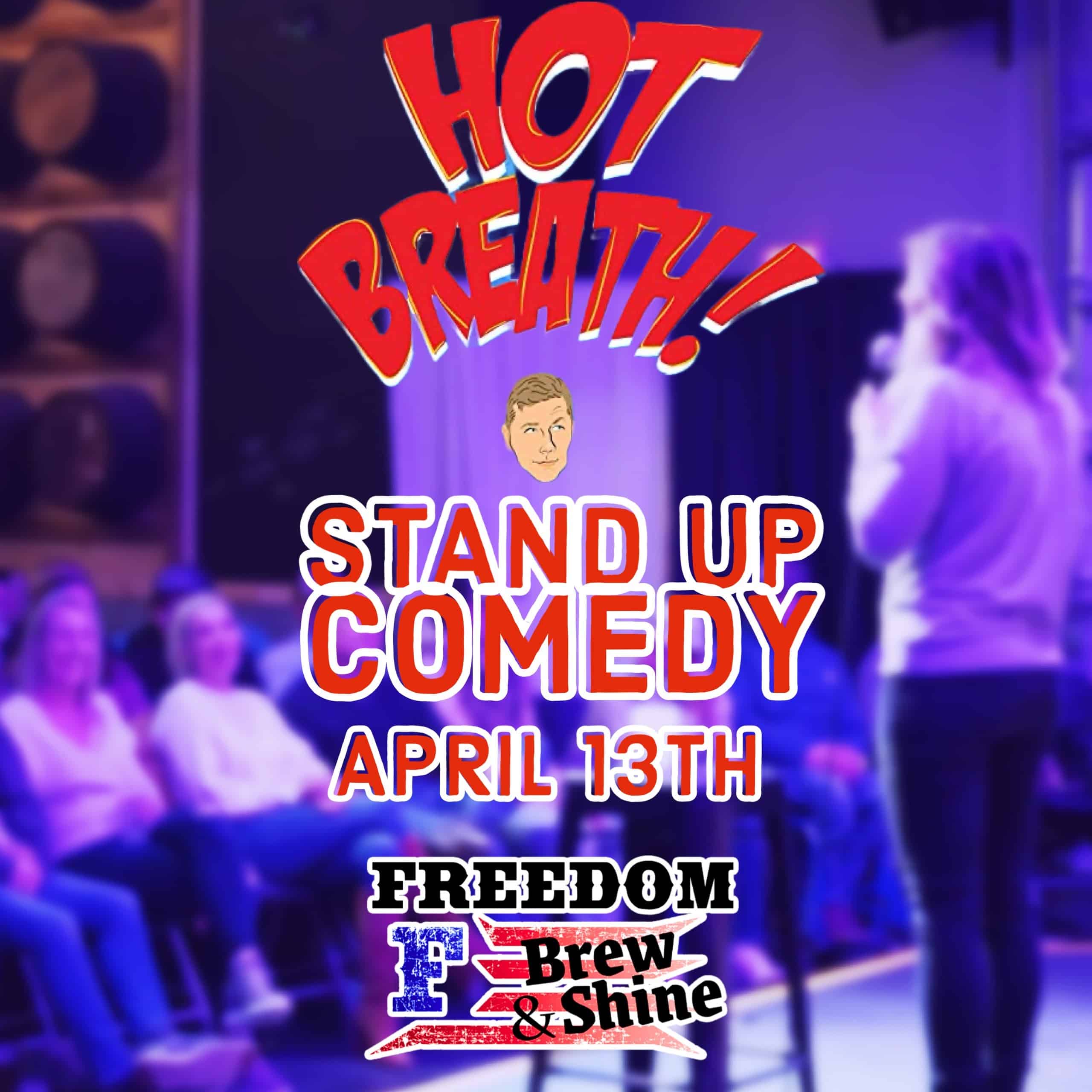 Hot Breath Comedy Showcase @ Freedom Brew & Shine